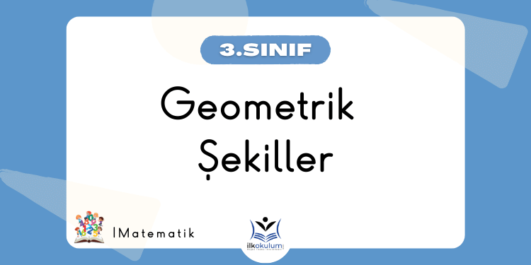 Geometrik Şekiller 3. Sınıf Matematik