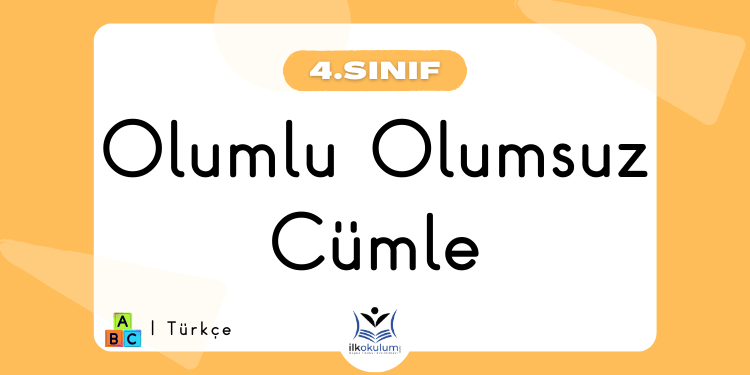 Olumlu Olumsuz Cümle 4. Sınıf Türkçe