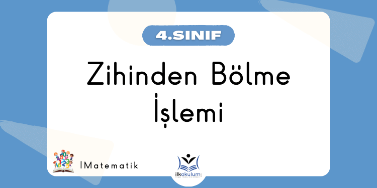 Zihinden Bölme 4. Sınıf Matematik