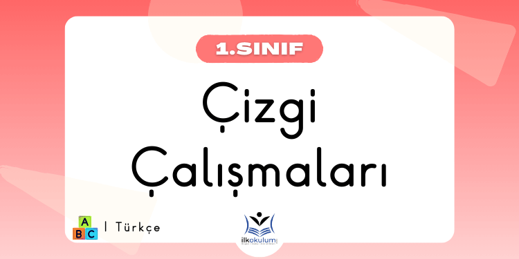 Çizgi Çalışması Etkinlikleri 1. Sınıf