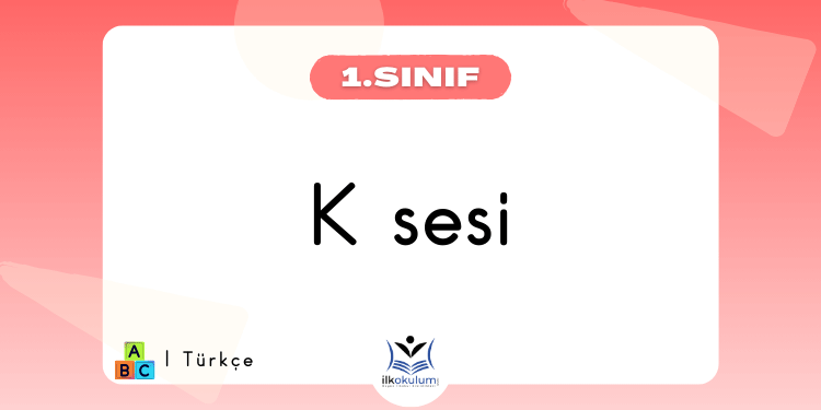 K Sesi Etkinlikleri 1. Sınıf