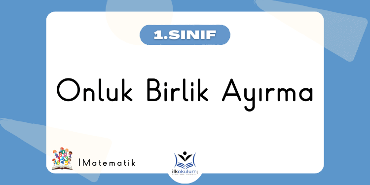 Onluk Birlik Etkinlikleri 1. Sınıf Matematik